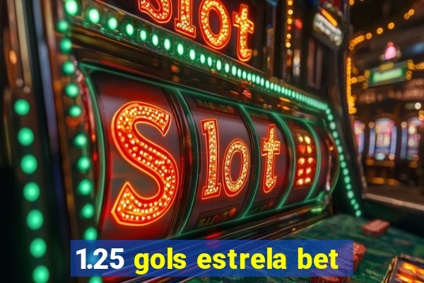 1.25 gols estrela bet